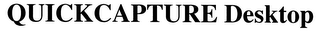 QUICKCAPTURE DESKTOP