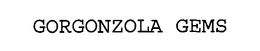 GORGONZOLA GEMS
