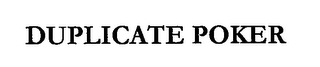 DUPLICATE POKER