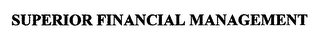 SUPERIOR FINANCIAL MANAGEMENT