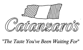 CATANZARO'S "THE TASTE YOU'VE BEEN WAITING FOR"