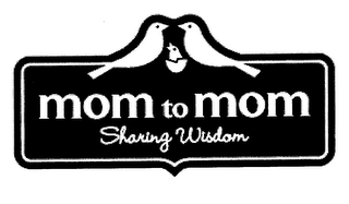 MOM TO MOM SHARING WISDOM