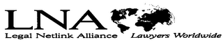 LNA LEGAL NETLINK ALLIANCE LAWYERS WORLDWIDE