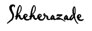 SHEHERAZADE