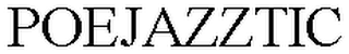 POEJAZZTIC