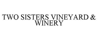 TWO SISTERS VINEYARD & WINERY