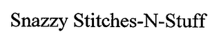 SNAZZY STITCHES-N-STUFF