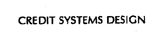 CREDIT SYSTEMS DESIGN