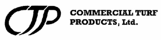 CTP COMMERCIAL TURF PRODUCTS, LTD.