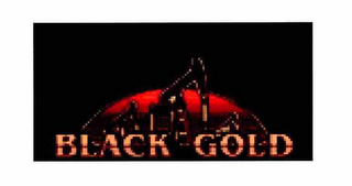 BLACK GOLD