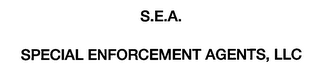 S.E.A. SPECIAL ENFORCEMENT AGENTS, LLC