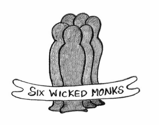 SIX WICKED MONKS