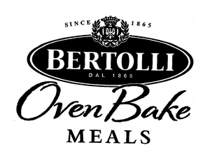 BERTOLLI OVEN BAKE MEALS SINCE 1865 DAL 1865