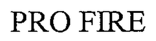PRO FIRE
