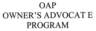 OAP OWNER'S ADVOCATE PROGRAM