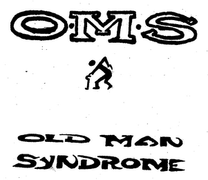 O·M·S OLD MAN SYNDROME