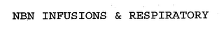 NBN INFUSIONS & RESPIRATORY