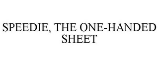 SPEEDIE, THE ONE-HANDED SHEET