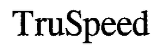 TRUSPEED