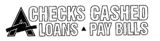 A CHECKS CASHED LOANS PAY BILLS