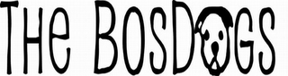 THE BOSDOGS