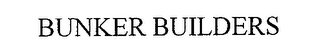 BUNKER BUILDERS
