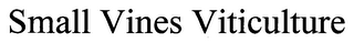 SMALL VINES VITICULTURE