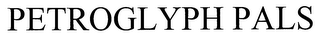 PETROGLYPH PALS