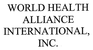 WORLD HEALTH ALLIANCE INTERNATIONAL, INC.