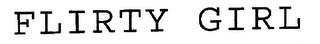 FLIRTY GIRL
