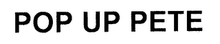 POP UP PETE