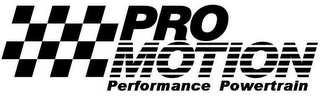 PRO MOTION PERFORMANCE POWERTRAIN