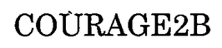 COURAGE2B