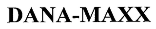 DANA-MAXX