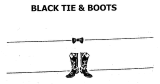 BLACK TIE & BOOTS