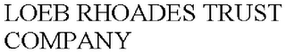 LOEB RHOADES TRUST COMPANY