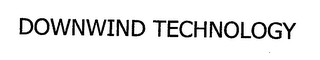 DOWNWIND TECHNOLOGY