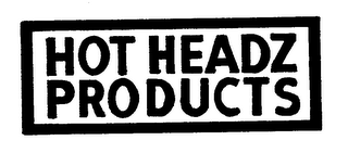 HOT HEADZ PRODUCTS