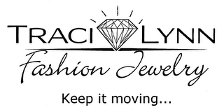 TRACI LYNN FASHION JEWELRY KEEP IT MOVING...