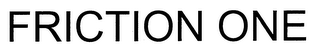 FRICTION ONE