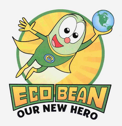 E ECO BEAN OUR NEW HERO