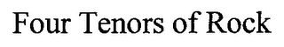 FOUR TENORS OF ROCK