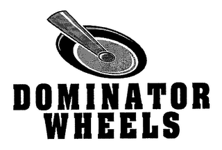 DOMINATOR WHEELS