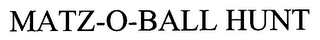 MATZ-O-BALL HUNT