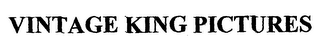 VINTAGE KING PICTURES