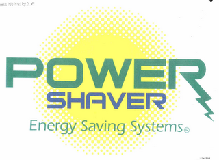 POWER SHAVER ENERGY SAVING SYSTEMS