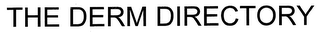 THE DERM DIRECTORY