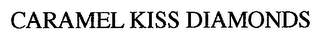 CARAMEL KISS DIAMONDS