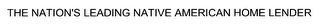 THE NATION'S LEADING NATIVE AMERICAN HOME LENDER