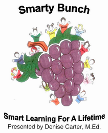 SMARTY BUNCH SMART LEARNING FOR A LIFETIME PRESENTED BY DENISE CARTER, M. ED. AUTUMN LATONYA AUSTIN SKYLER TREY CHLOE